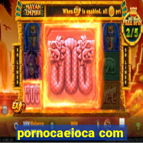 pornocaeioca com